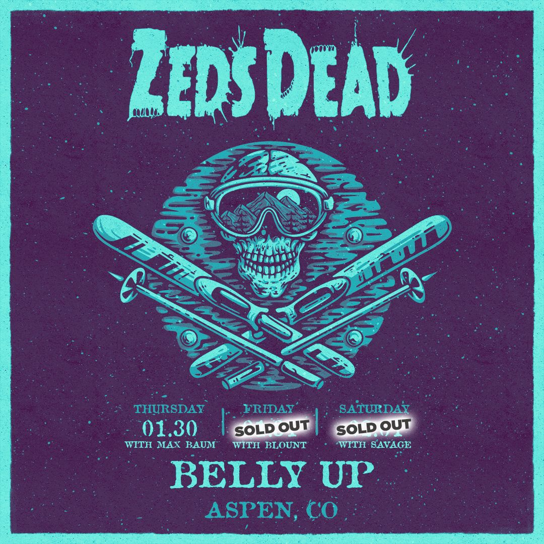 Zeds Dead – The Belly Up Aspen Zeds Dead – The Belly Up Aspen